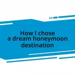 How I chose a dream honeymoon destination