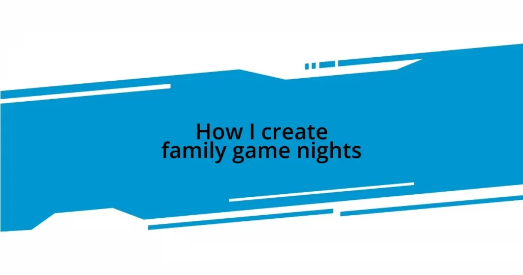 How I create family game nights