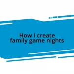 How I create family game nights