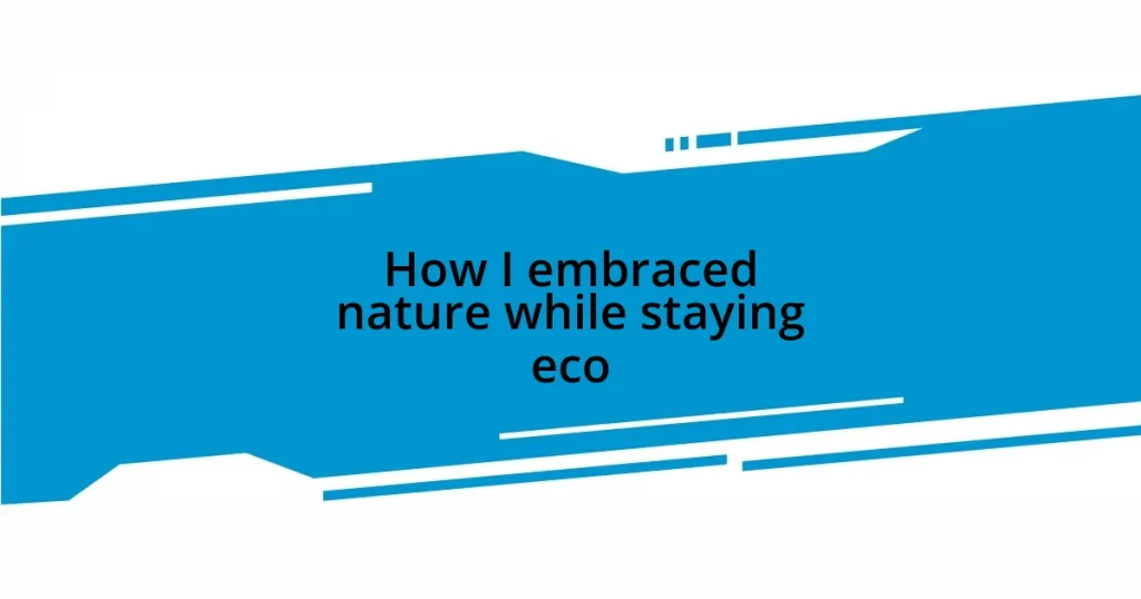 How I embraced nature while staying eco