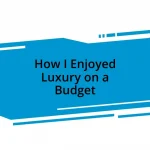 How I Enjoyed Luxury on a Budget