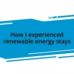 How I experienced renewable energy stays