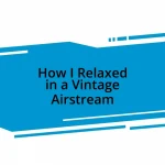 How I Relaxed in a Vintage Airstream