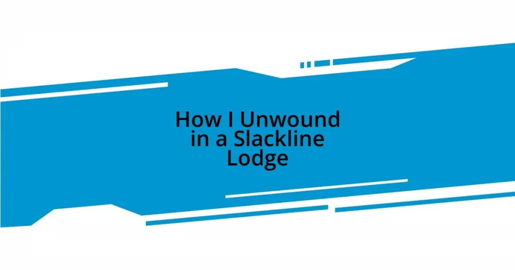 How I Unwound in a Slackline Lodge