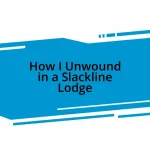 How I Unwound in a Slackline Lodge