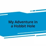 My Adventure in a Hobbit Hole