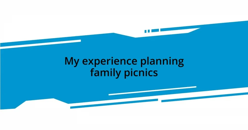 My experience planning family picnics