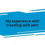 My experience with traveling with pets