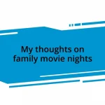 My thoughts on family movie nights