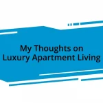 My Thoughts on Luxury Apartment Living