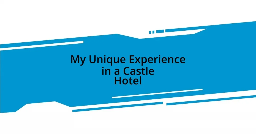 My Unique Experience in a Castle Hotel