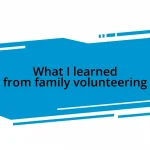 What I learned from family volunteering