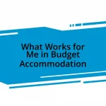 What Works for Me in Budget Accommodation