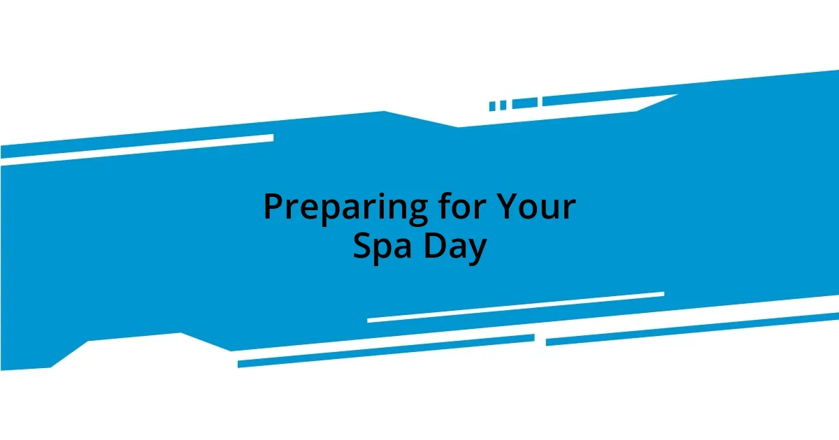 Preparing for Your Spa Day