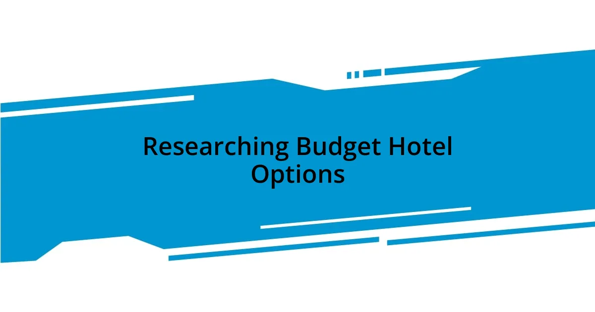 Researching Budget Hotel Options