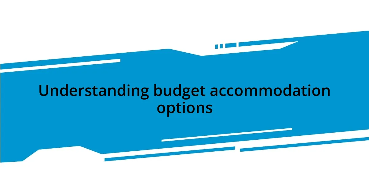 Understanding budget accommodation options